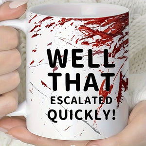 "1pc Funny Ceramic Coffee Mug: ""Well That Escalated Quickly"" 11oz Novelty Cup for Esports, Office & Gifts"